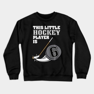 Kids 6Th Birthday Girls Hockey Stick Puck 6 Year Old Crewneck Sweatshirt